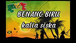 Download BENANG BIRU - KALIA SISKA ft SKA 86 ( LIRIK LAGU ) MP3