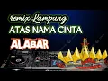 Download Lagu ATAS NAMA CINTA!!REMIX LAMPUNG FULL BAS MUSIK KENCENG