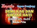 Download Lagu Demi kau dan sibuah hati - Karaoke Remix full bass nada Pria