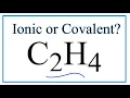 Is C2H4 Ethene or Ethylene Ionic or