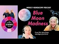 Blue Moon Madness