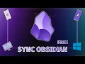 How to Sync Obsidian Notes for Free Across Devices All Platforms