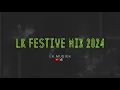 Download Lagu LK Festive Mix 2024