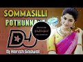 Download Lagu sommasilli pothunnava o chinna Ramulamma DJ song remix my beautiful song