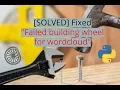 SOLVED Failed building wheel for wordcloud under Windows 10 Python 3 5 Anaconda