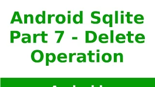 Android Tutorial 2019 - Sqlite Delete Operation in Android Part