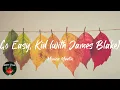 Monica Martin - Go Easy, Kid (with James Blake) (Lyric video)
