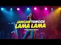 Lagu Jangan Tunggu Lama Lama – Dangdut Koplo Modern | Dangdut Tech Project