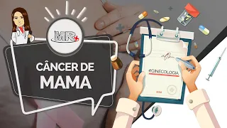 Câncer de mama- Aula de revisão de Ginecologia do MR Plus