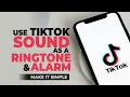 Download Lagu How to Use a TikTok Sound as a Ringtone and Alarm for Android
