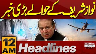 PTI Long March Latest Update | Nawaz Sharif About to Make a Major Move? | 12AM Headlines