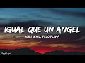Kali Uchis - Igual Que Un Ángel ft. Peso Pluma (Letra/Lyrics)