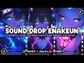 Lagu DJ DROP ENAKEUN X MASHUP SOUND JJ MENGKANE COCOK BUAT DI MOBIL FULL BASS VIRAL TIKTOK TERBARU 2025 🎧