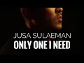 Download Lagu Jusa Sulaeman - Only One I Need #gravitunes #viralmusic #jusasulaeman