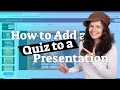 Add a quiz to a presentation - using Quizizz com
