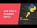 Ask For A Number Input In Python - 1 Minute Tutorial