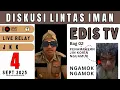 Download Lagu EDIS TV - DISKUSI LINTAS IMAN - LIVE STREAM 04 SEPTEMBER 2025