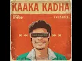 Kaaka Kadha (From "Think Indie")