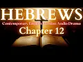 Hebrews Chapter 12 Contemporary English Drama CEV