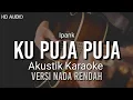 Download Lagu Ku Puja Puja - Ipank | Karaoke Akustik  Nada Rendah 