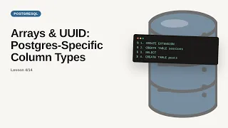 PostgreSQL - Web development basic Series Arrays UUID Postgres-Specific Column Types