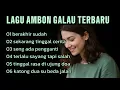 Download Lagu LAGU AMBON GALAU ♤ COCOK UNTUK YANG LAGI PATAHATI DAN BERSANTAI