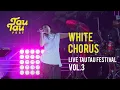 Download Lagu WHITE CHORUS - TAU TAU FESTIVAL VOL.3 LIVE PERFORMANCE