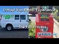 U-Haul Van Rental Experience - The Full Process