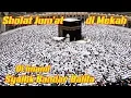 Download Lagu SHOLAT JUM'AT DIMASJIDIL HAROM MEKKAH HARI INI DENGAN IMAM SYAIHK BANDAR BALILA MP3