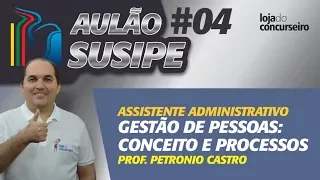 🎯 SUSIPE - Aulão #04 - Gestão de Pessoas - Petronio Castro