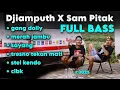Download Lagu DJIAMPUTH X SAM PITAK FULL BASS | DJ VERSION