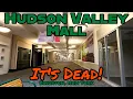 Hudson Valley Mall A Surprisingly Dead Mall Kingston New York