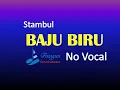 Download Lagu Stambul Baju biru - No Vocal