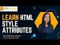 HTML TUTORIAL FOR BEGINNERS Style attribute in HTML style attribute in CSS