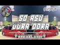 Lagu Sipitang Remix - So Asu X Melody Dora Dora BreakLatin