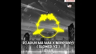 Download DJ Aduh Ma Mae X Bernyanyi Slowed ( YZ Remix ) MP3