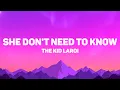 Download Lagu The Kid LAROI - SHE DON'T NEED TO KNOW (Lyrics)