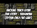 Download Lagu Tersimpan - Our Story | 🎸 Backing Track Gitar (Tanpa Lead)