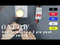 How to wiring a 5 pins push button switch