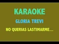 Gloria Trevi   No Querías Lastimarme karaoke