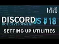 Discord js Bot Development - Setting up Utilities