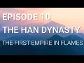 Download Lagu 10. The Han Dynasty - The First Empire in Flames
