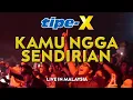 Download Lagu TIPE-X - KAMU NGGA SENDIRIAN LIVE IN MALAYSIA
