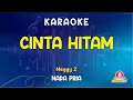Download Lagu KARAOKE CINTA HITAM - Meggy Z | Nada Pria | Versi Dangdut Original Tanpa Vokal
