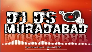 kya khoob lagti ho remix dj ds mbd