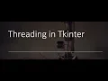 Threading in Tkinter python improve the performance