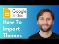 How to Import Themes to Google Slides Full Guide 2026