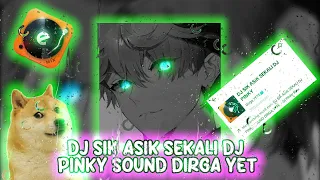 Download DJ SIK ASIK SEKALI DJ PINKY SOUND DIRGA||KECE😖 MP3
