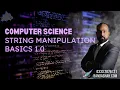 String Manipulation Basics 1 0 AS Computer Science 9618