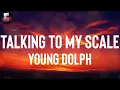 Young Dolph "Talking To My Scale" Lyrics